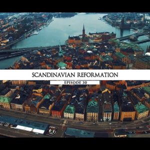 Rodowód 30 | Reformacja w Skandynawii