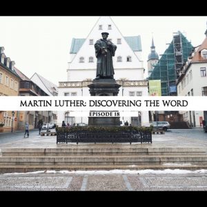 Rodowód 18 | Marcin Luter – Odkrycie Słowa Bożego