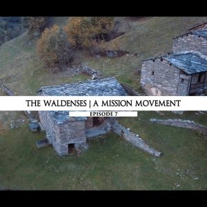 Rodowód 07 | Waldensi – Ruch misjonarzy