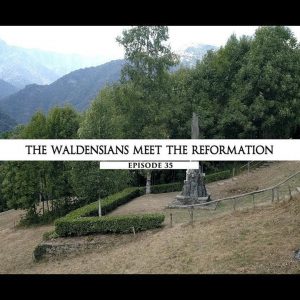 Rodowód 35 | Waldensi spotykają reformatorów