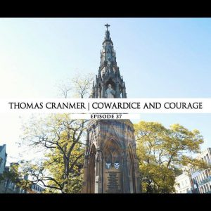 Rodowód 37 | Thomas Cranmer – Tchórzostwo i odwaga